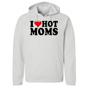 I Love Hot Moms Performance Fleece Hoodie