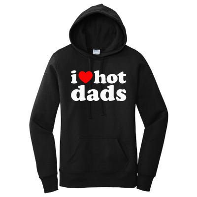 I Love Hot Dads Women's Pullover Hoodie