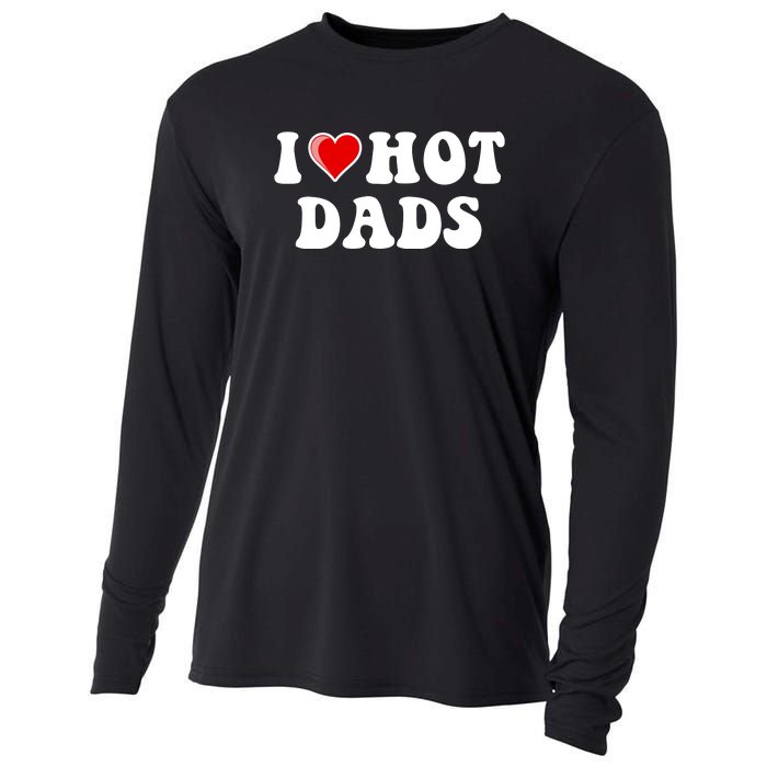 I Love Hot Dads Shirt I Heart Hot Dads Shirt Love Hot Dads Cooling Performance Long Sleeve Crew