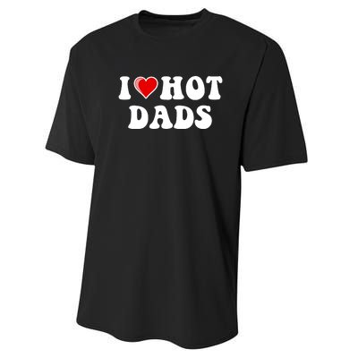 I Love Hot Dads Shirt I Heart Hot Dads Shirt Love Hot Dads Performance Sprint T-Shirt