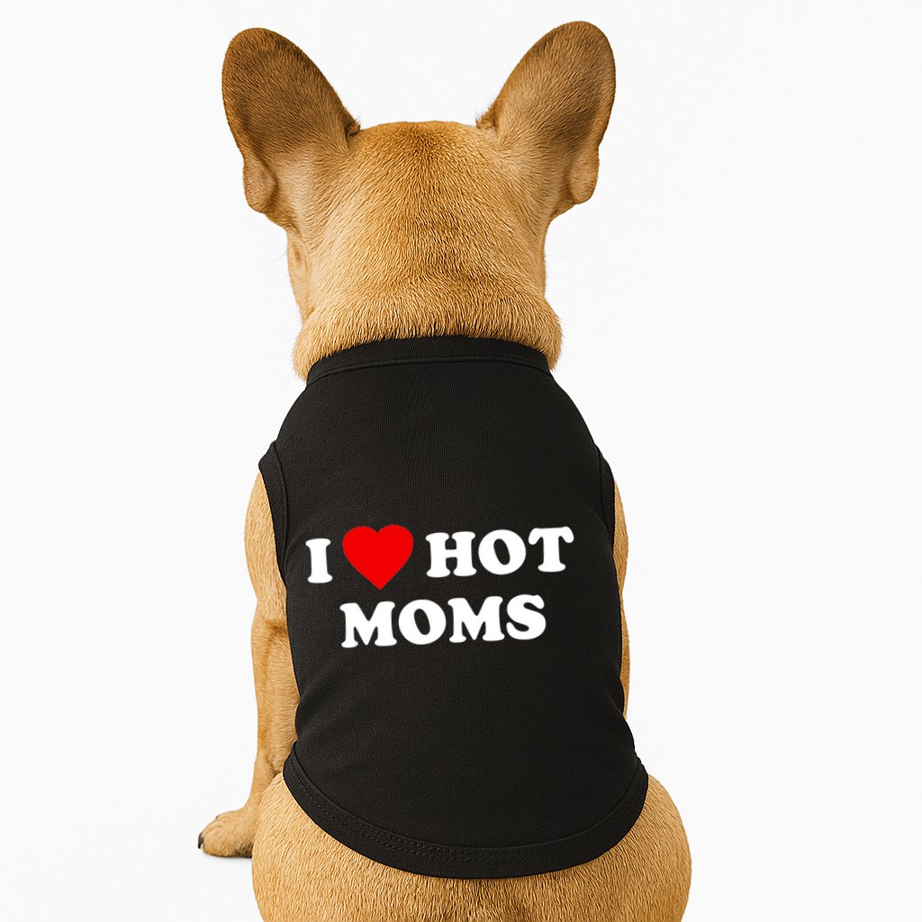 I Love Hot Moms TShirt Doggie Tank