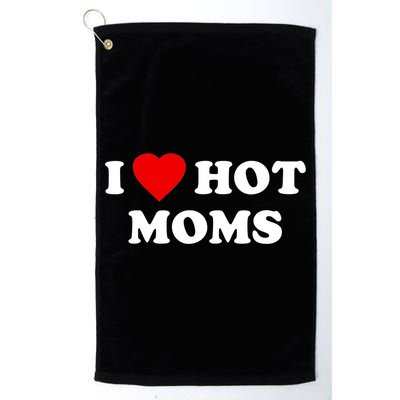 I Love Hot Moms TShirt Golf Towel