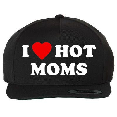 I Love Hot Moms TShirt Wool Snapback Cap