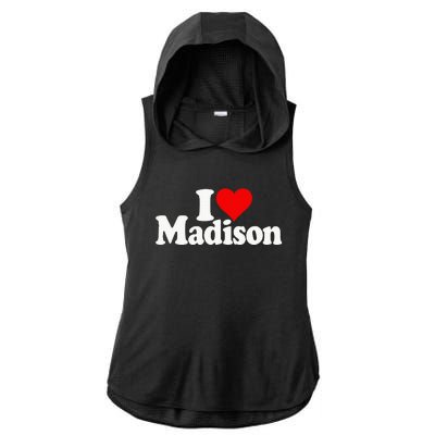 I Love Heart Madison Mads Maddie Ladies PosiCharge Tri-Blend Wicking Draft Hoodie Tank