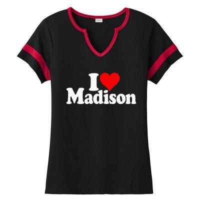 I Love Heart Madison Mads Maddie Ladies Halftime Notch Neck Tee