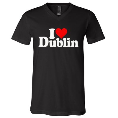 I Love Heart Dublin Ireland V-Neck T-Shirt