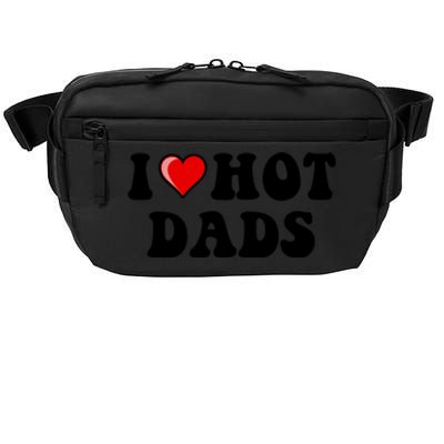 I Love Hot Dads Shirt I Heart Hot Dads Shirt Love Hot Dads Crossbody Pack