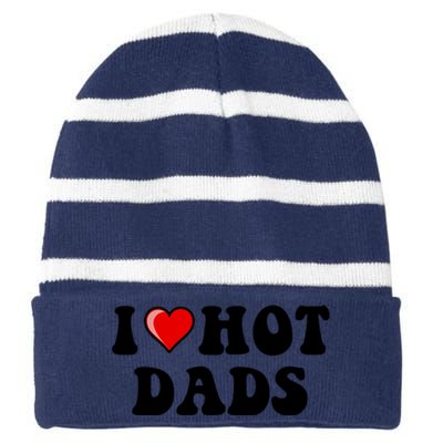 I Love Hot Dads Shirt I Heart Hot Dads Shirt Love Hot Dads Striped Beanie with Solid Band