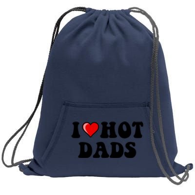 I Love Hot Dads Shirt I Heart Hot Dads Shirt Love Hot Dads Sweatshirt Cinch Pack Bag