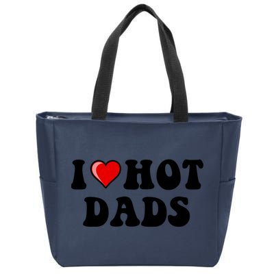 I Love Hot Dads Shirt I Heart Hot Dads Shirt Love Hot Dads Zip Tote Bag