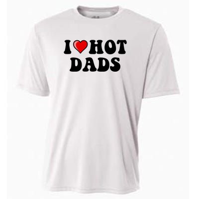 I Love Hot Dads Shirt I Heart Hot Dads Shirt Love Hot Dads Cooling Performance Crew T-Shirt