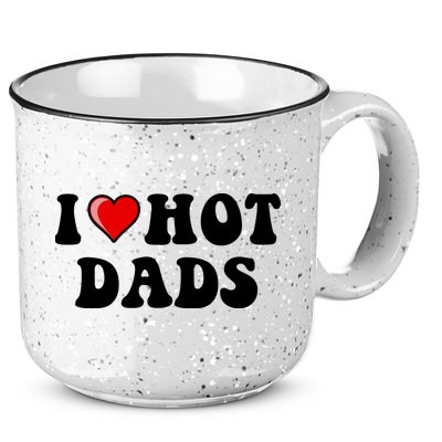 I Love Hot Dads Shirt I Heart Hot Dads Shirt Love Hot Dads 15oz Campfire Ceramic Mug