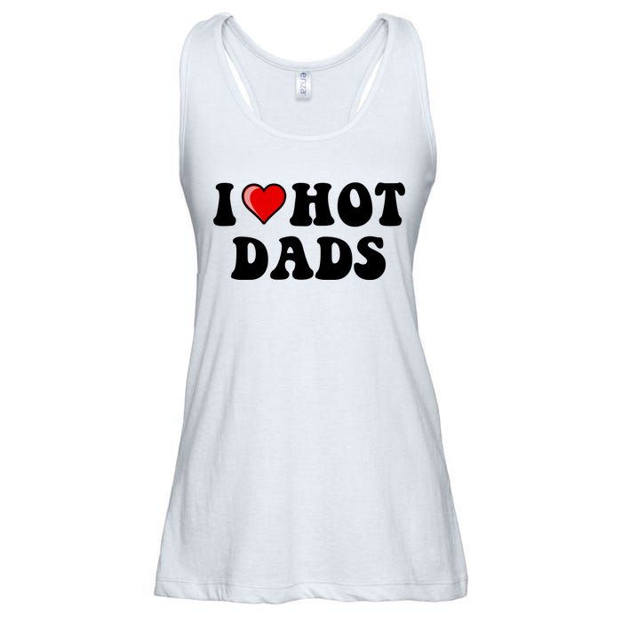 I Love Hot Dads Shirt I Heart Hot Dads Shirt Love Hot Dads Ladies Essential Flowy Tank