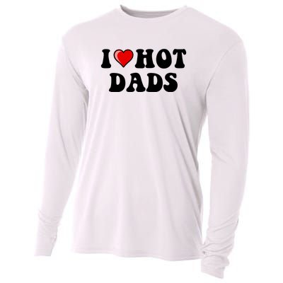 I Love Hot Dads Shirt I Heart Hot Dads Shirt Love Hot Dads Cooling Performance Long Sleeve Crew