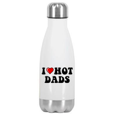 I Love Hot Dads Shirt I Heart Hot Dads Shirt Love Hot Dads Stainless Steel Insulated Water Bottle