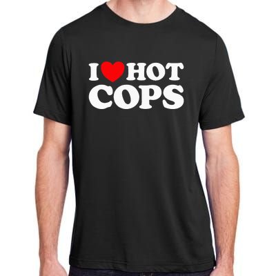 I Love Hot Cops Police Officer Security Protect Job Adult ChromaSoft Performance T-Shirt