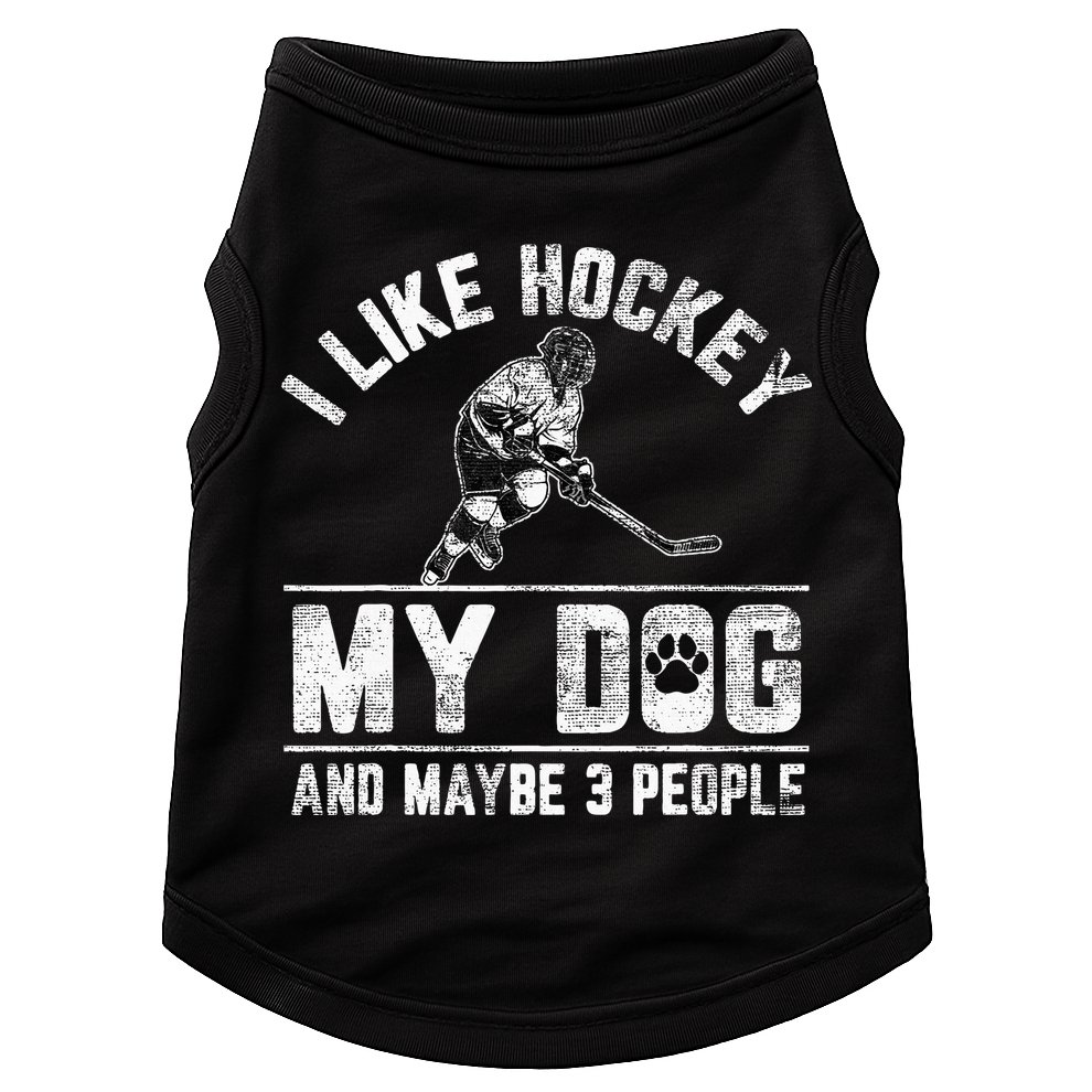 I Like Hockey My Dog And Maybe 3 People Funny Saying Doggie Tank