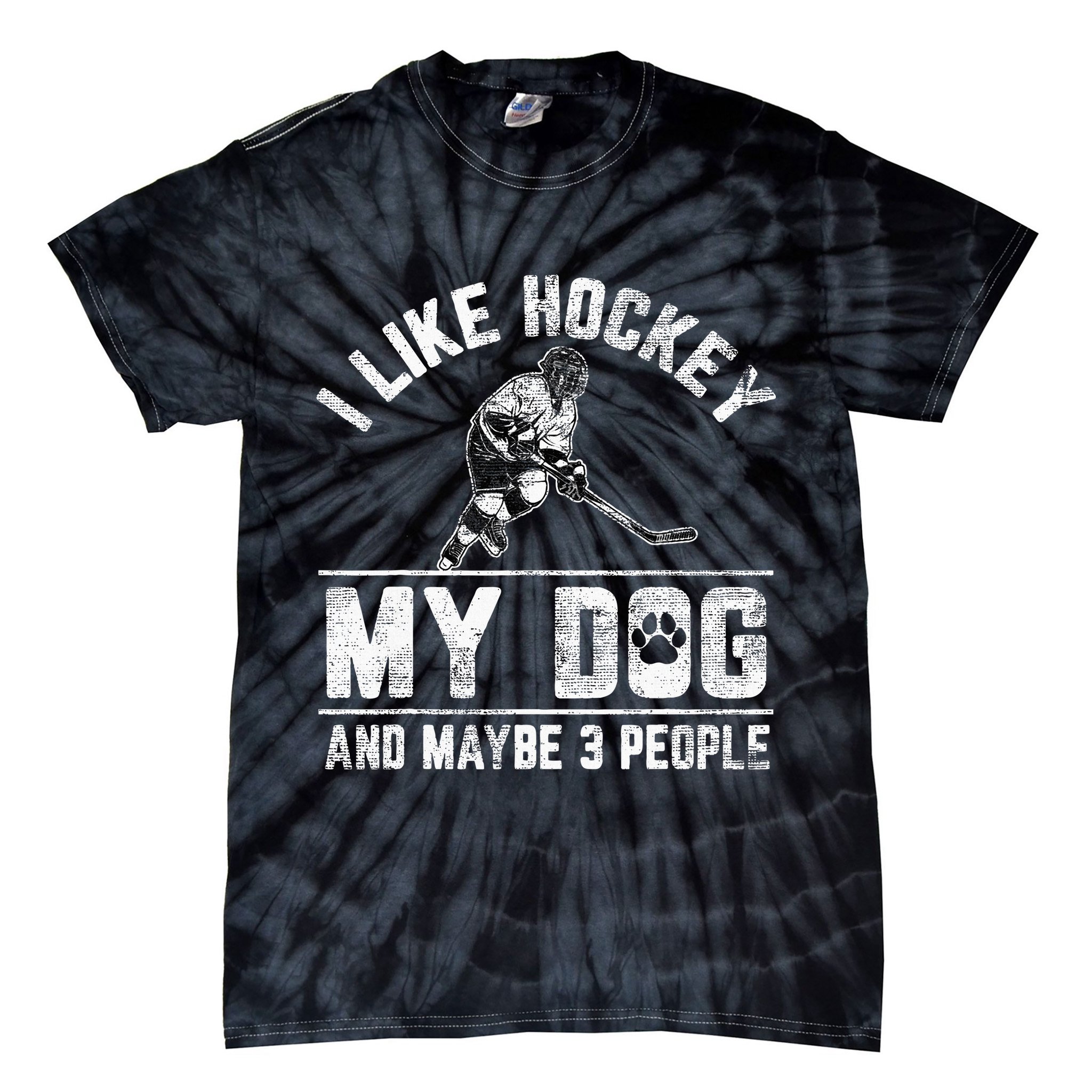 I Like Hockey My Dog And Maybe 3 People Funny Saying Tie-Dye T-Shirt