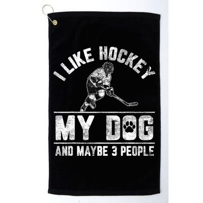 I Like Hockey My Dog And Maybe 3 People Funny Saying Golf Towel