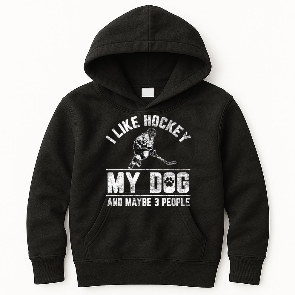 I Like Hockey My Dog And Maybe 3 People Funny Saying Kids Hoodie