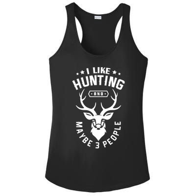 I Like Hunting And Maybe 3 People Hunting Funny Hunter Gift Ladies PosiCharge Competitor Racerback Tank