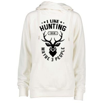 I Like Hunting And Maybe 3 People Hunting Funny Hunter Gift Womens Funnel Neck Pullover Hood