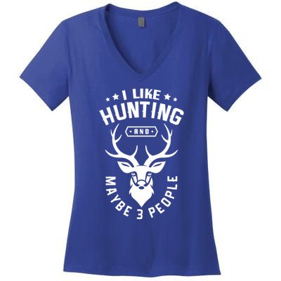 I Like Hunting And Maybe 3 People Hunting Funny Hunter Gift Women's V-Neck T-Shirt