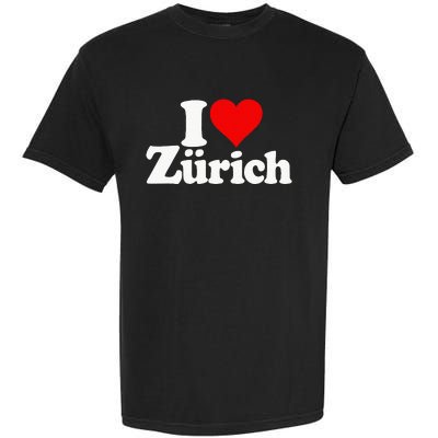 I Love Heart Zurich Switzerland Garment-Dyed Heavyweight T-Shirt