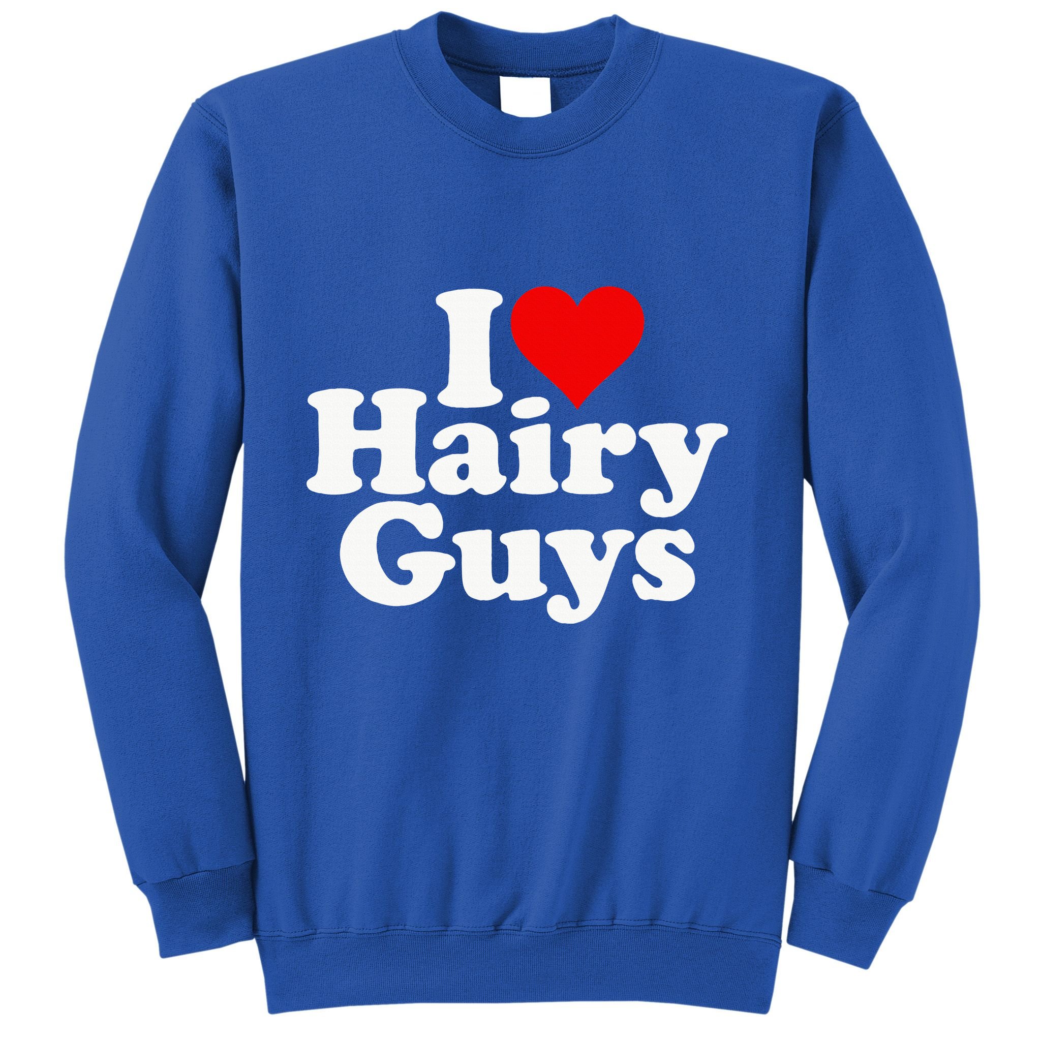 I Love Heart Hairy Guys Man Furry Sweatshirt