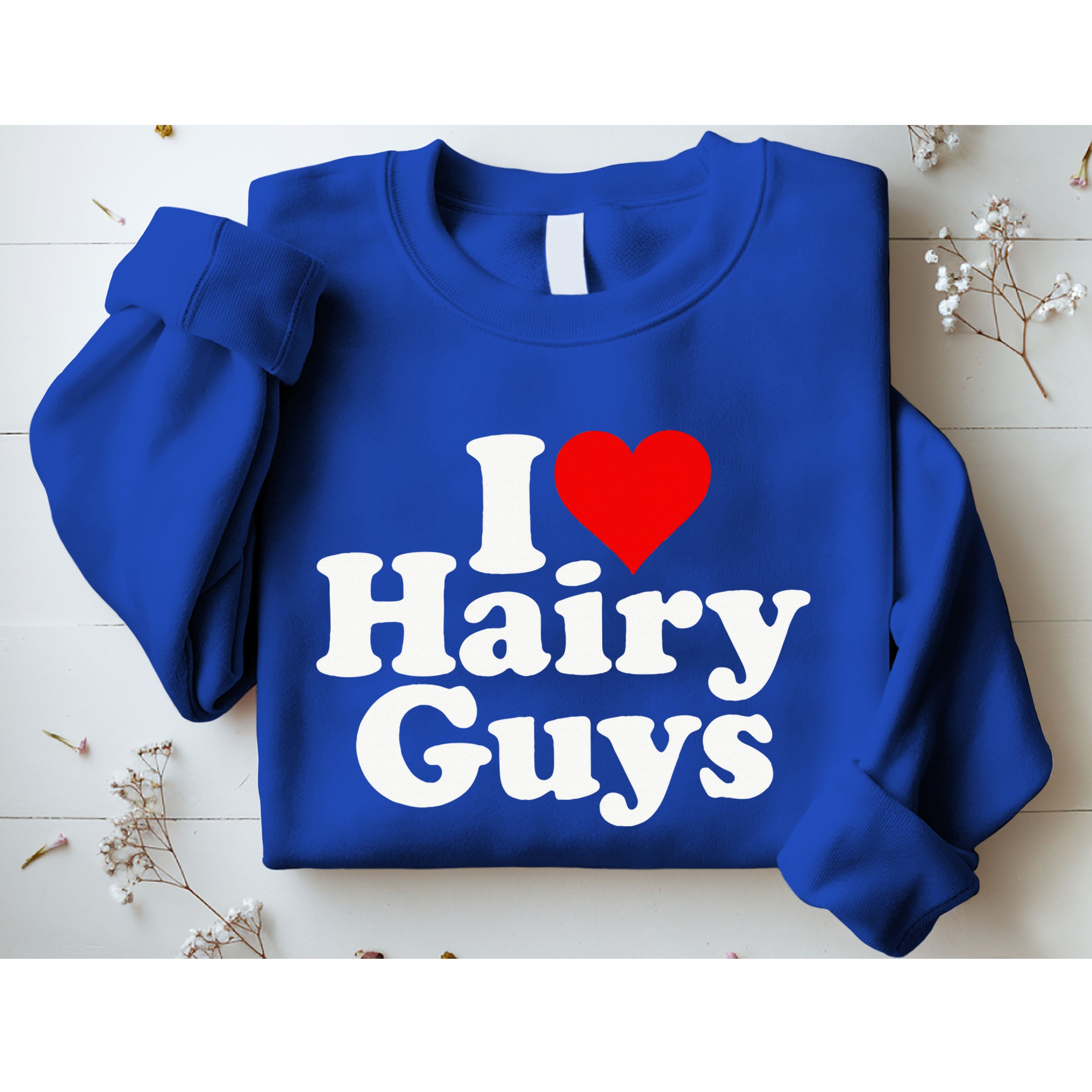 I Love Heart Hairy Guys Man Furry Sweatshirt