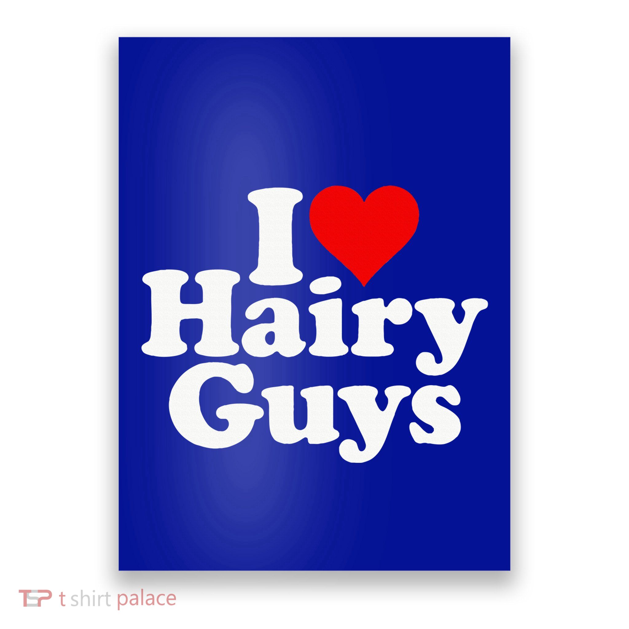 I Love Heart Hairy Guys Man Furry Poster