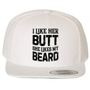 I Like Her Butt She Likes My Beard Funny Inappropriate Joke Wool Snapback Cap