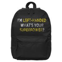 I’M Left Handed Whats Your Superpower Lefty 16 in Basic Backpack