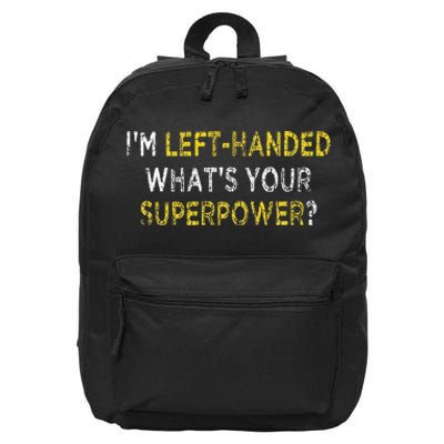 I’M Left Handed Whats Your Superpower Lefty 16 in Basic Backpack