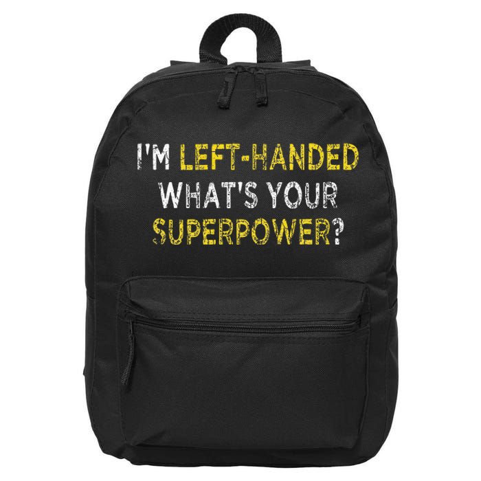 I’M Left Handed Whats Your Superpower Lefty 16 in Basic Backpack