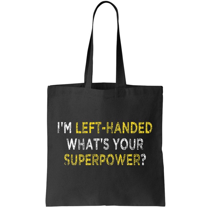 I’M Left Handed Whats Your Superpower Lefty Tote Bag