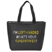 I’M Left Handed Whats Your Superpower Lefty Zip Tote Bag