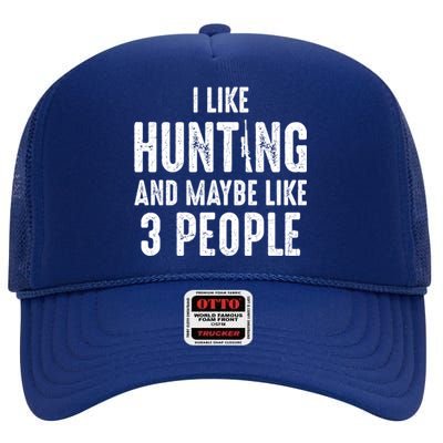 I Like Hunting And Maybe Like 3 People Introvert Gift High Crown Mesh Back Trucker Hat