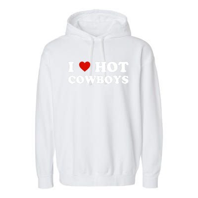 I Love Hot Cowboys Garment-Dyed Fleece Hoodie