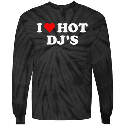 I Love Hot Djs Tie-Dye Long Sleeve Shirt