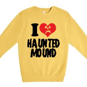 I Love Haunted Mound Cute Gift Premium Crewneck Sweatshirt