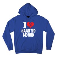 I Love Haunted Mound Cute Gift Hoodie