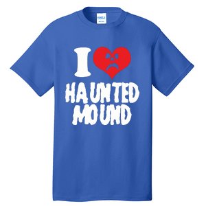 I Love Haunted Mound Cute Gift Tall T-Shirt