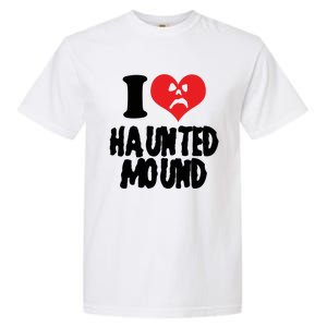 I Love Haunted Mound Cute Gift Garment-Dyed Heavyweight T-Shirt