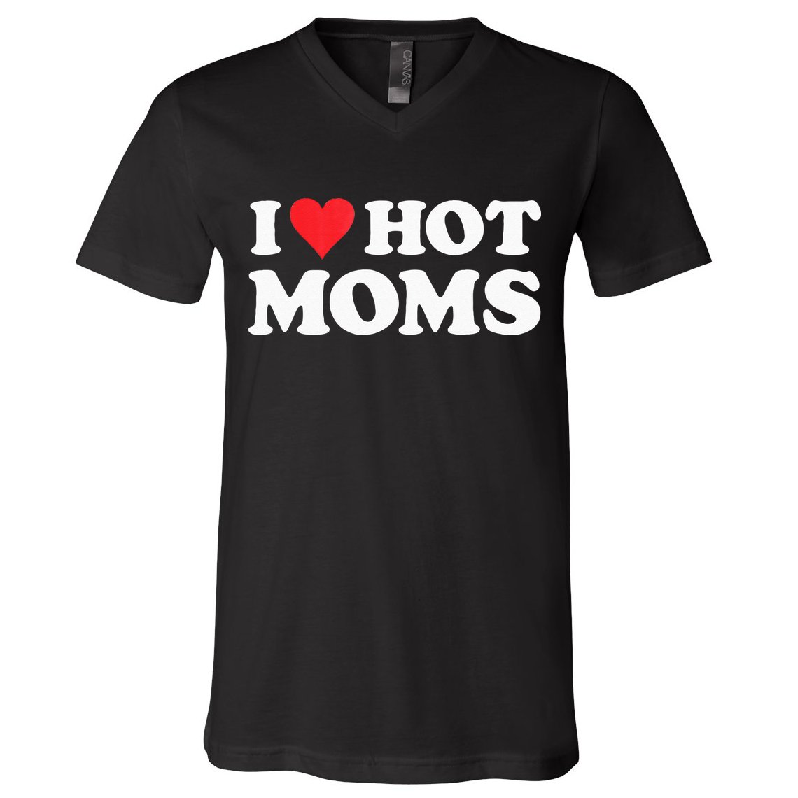 I Love Hot Moms I Heart Hot Moms Red Heart Love Hot Moms V-Neck T-Shirt