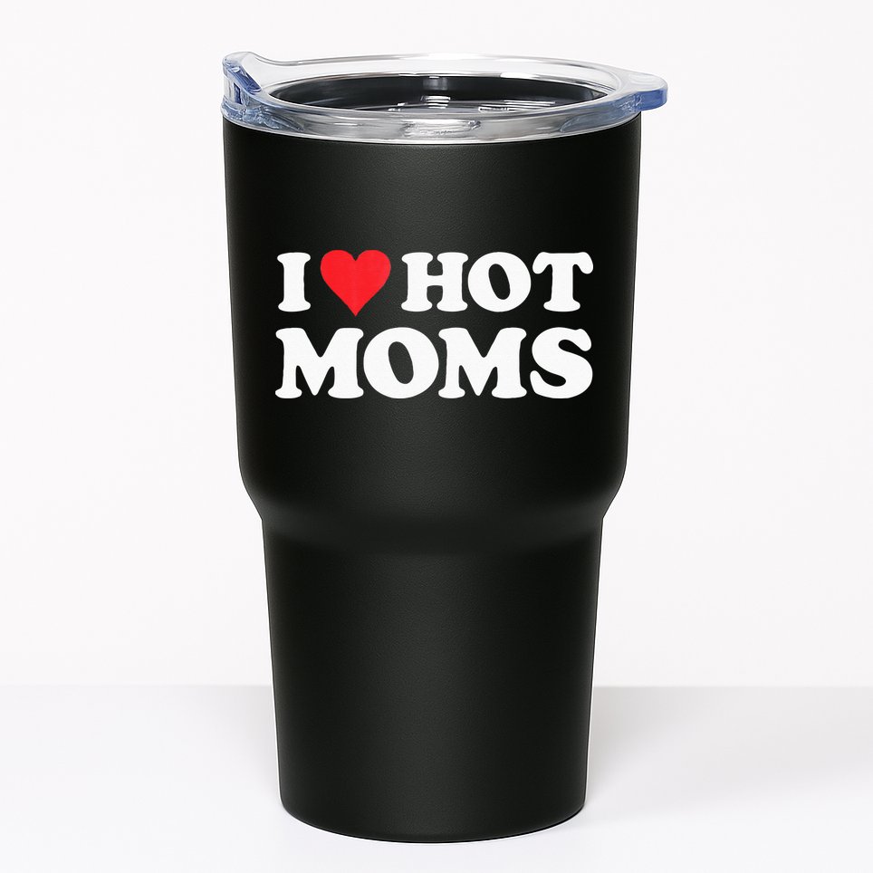 I Love Hot Moms I Heart Hot Moms Red Heart Love Hot Moms Tumbler