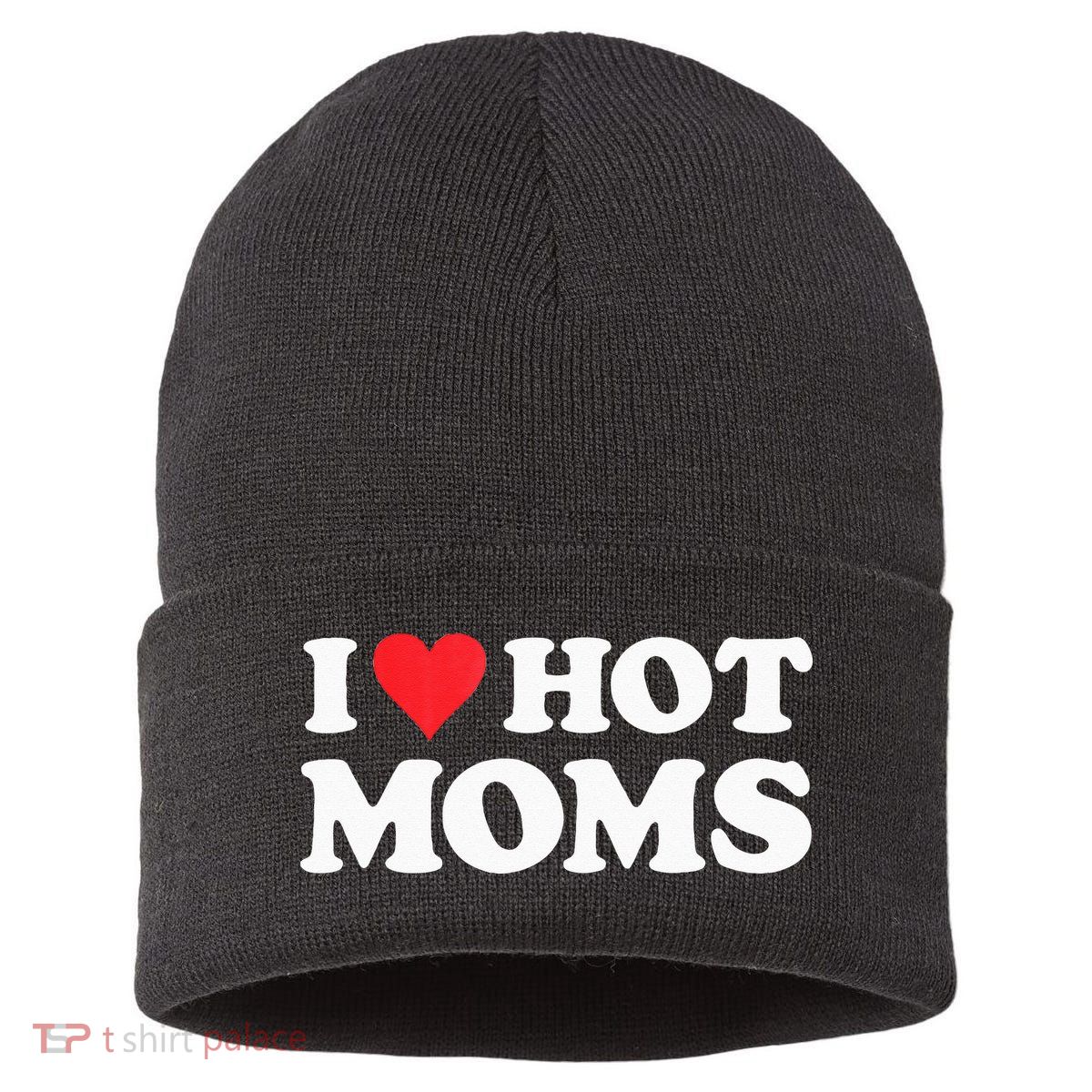 I Love Hot Moms I Heart Hot Moms Red Heart Love Hot Moms Sustainable Knit Beanie