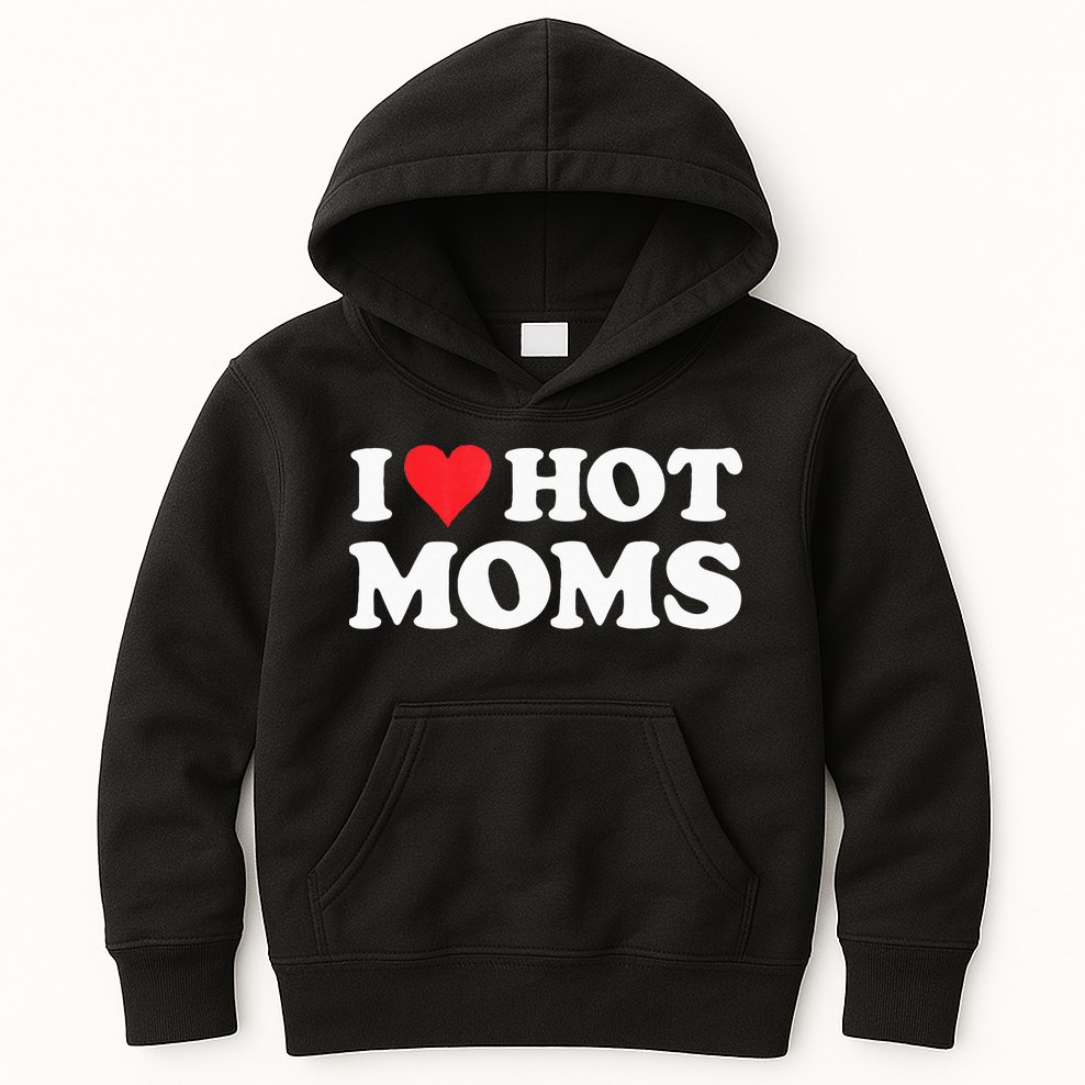 I Love Hot Moms I Heart Hot Moms Red Heart Love Hot Moms Kids Hoodie
