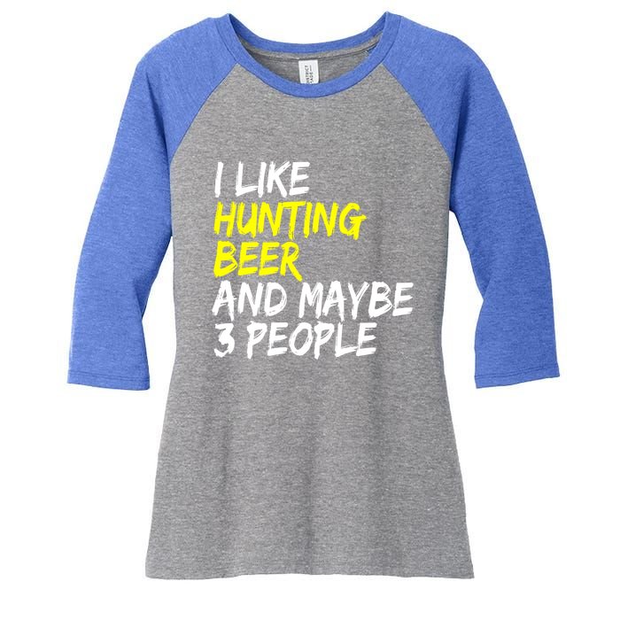 I Like Hunting And Beer Beer Ers Hunting Retirees Hunters Gift Women's Tri-Blend 3/4-Sleeve Raglan Shirt