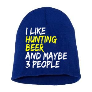 I Like Hunting And Beer Beer Ers Hunting Retirees Hunters Gift Short Acrylic Beanie